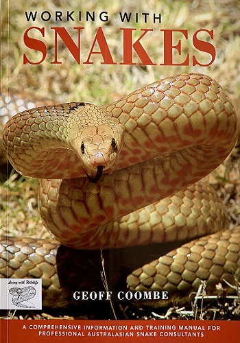 Working with Snakes: A comprehensive information and training manual for professional Australasian snake consultants Kindle Edition